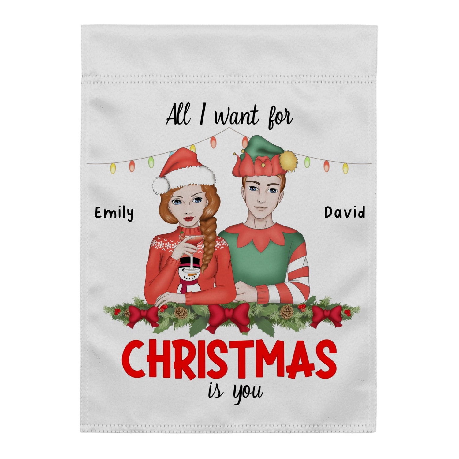 All I Want for Christmas is you - Personalized Garden Flag