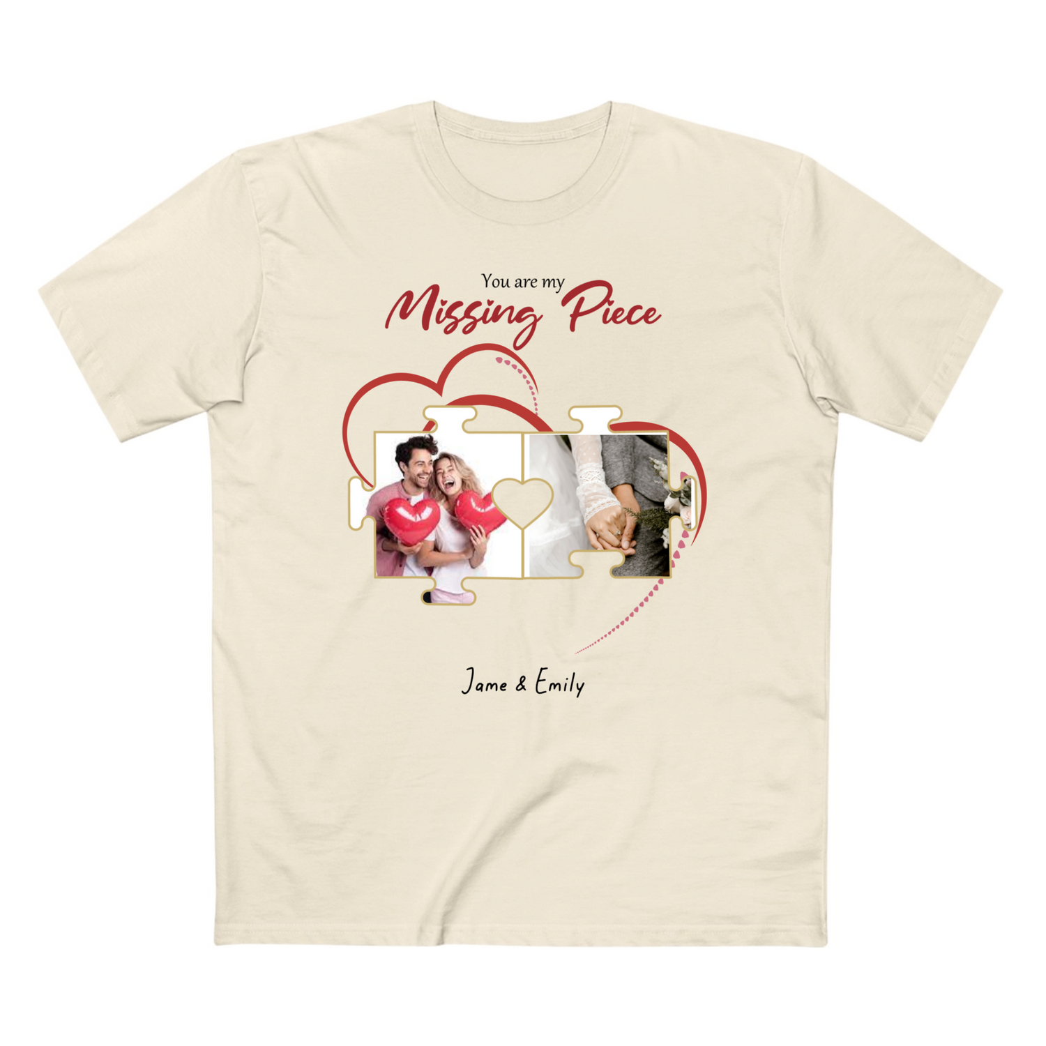 You are my missing Piece - Personalized Adult Staple Tee - T-shirt