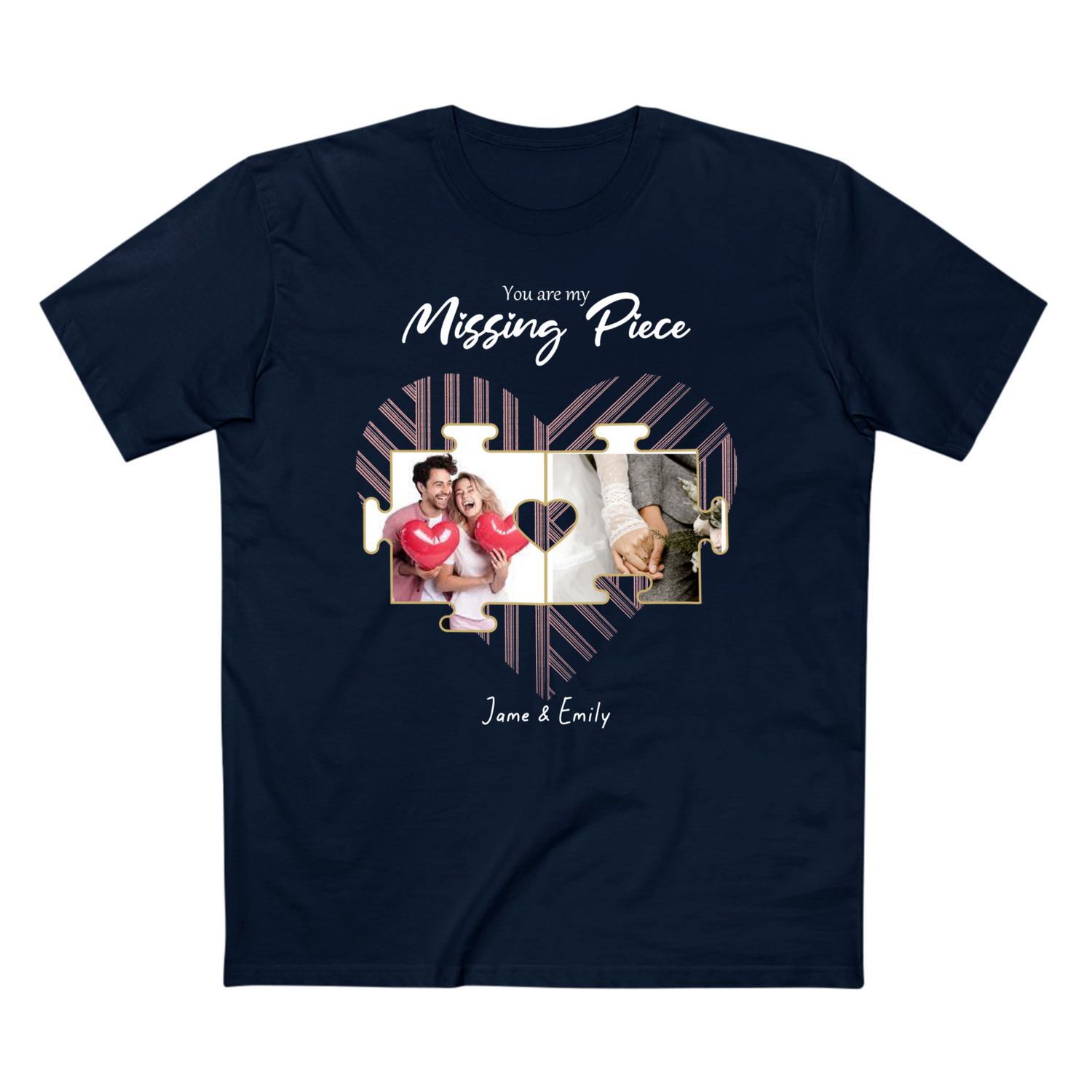 You are my missing Piece - Personalized Adult Staple Tee - T-shirt