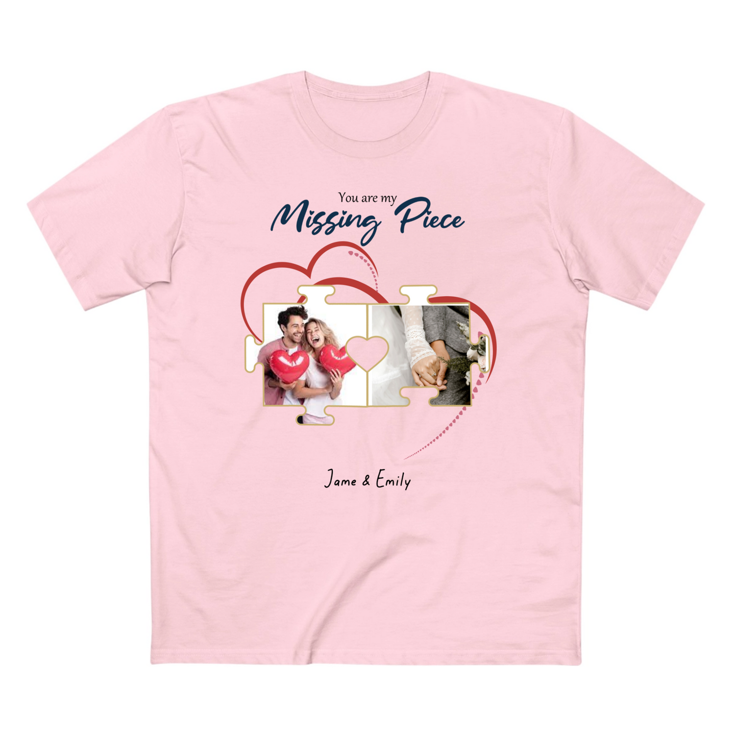 You are my missing Piece - Personalized Adult Staple Tee - T-shirt