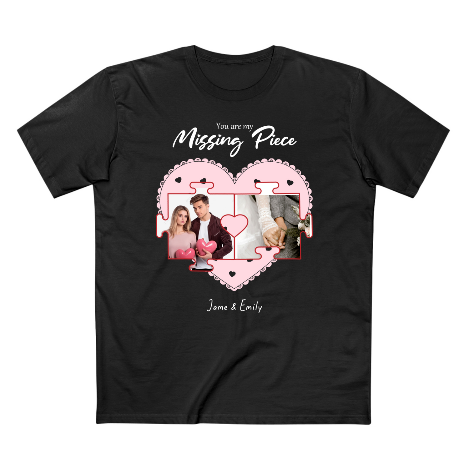 You are my missing Piece - Personalized Adult Staple Tee - T-shirt