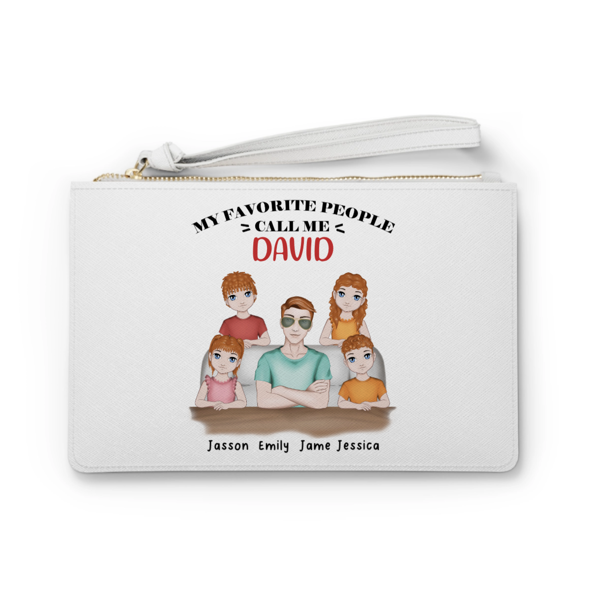 My favorite people call me...- Personalized Clutch Bag