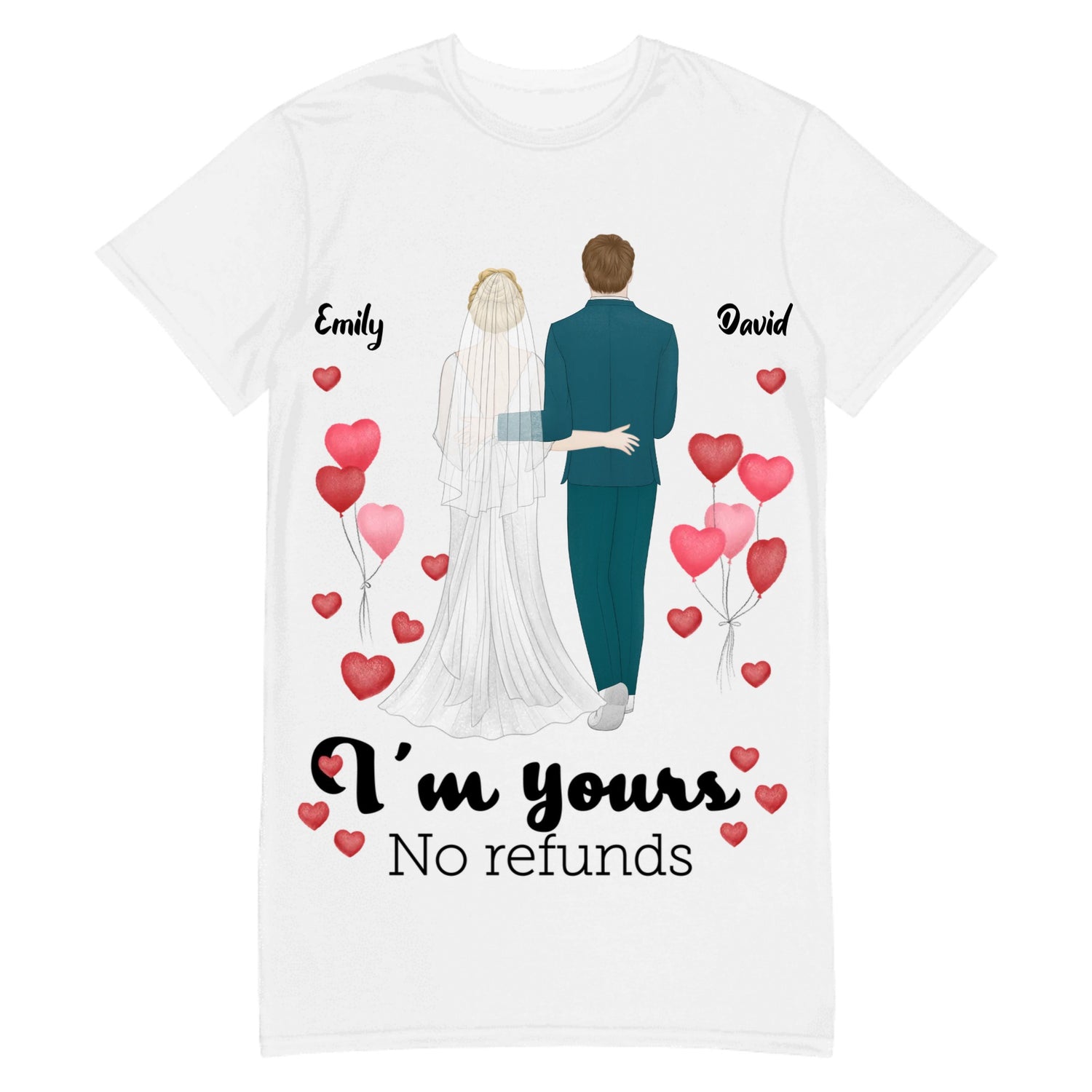 I'm yours, no refunds -  Personalized T-Shirt Dress